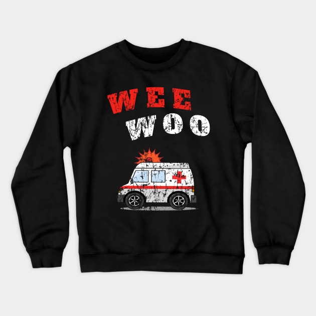 WEE WOO Ambulance! Worn Edition Crewneck Sweatshirt by Duds4Fun